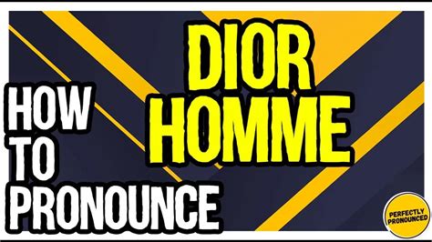 pronunciation of dior homme|Dior homme pronunciation: How to pronounce Dior homme in .